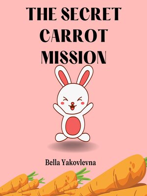 cover image of The Secret Carrot Mission